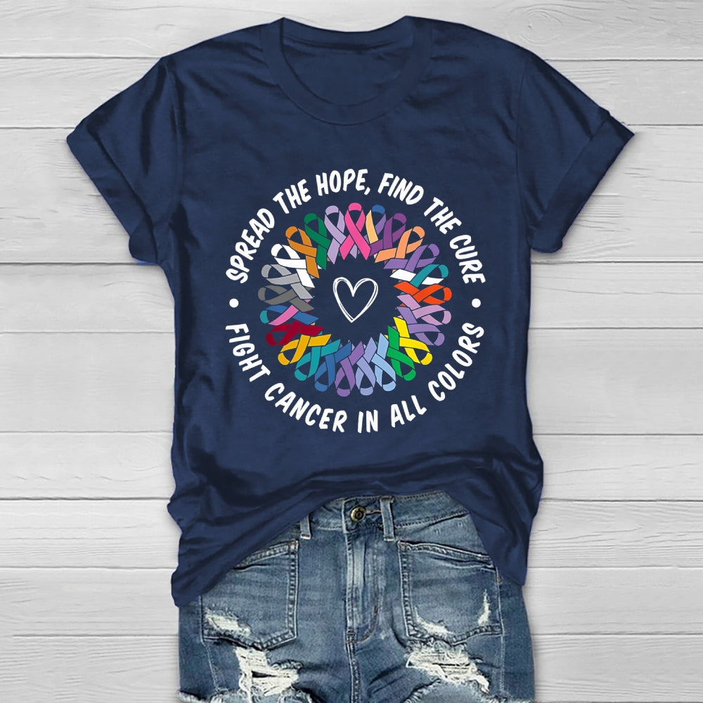Spread The Hope Find The Cure Fight Cancer In All Colors Healthwear T-shirt