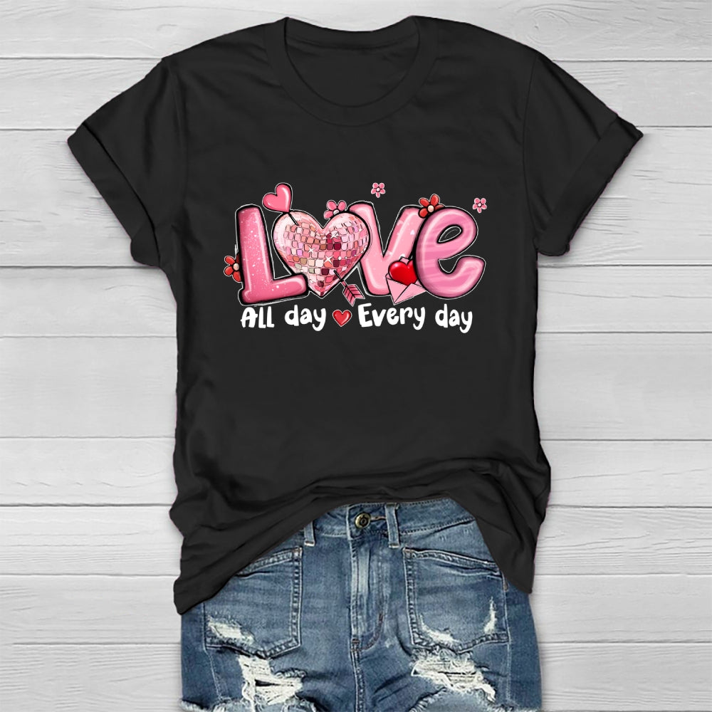 Love All Day Every Day Healthwear T-shirt