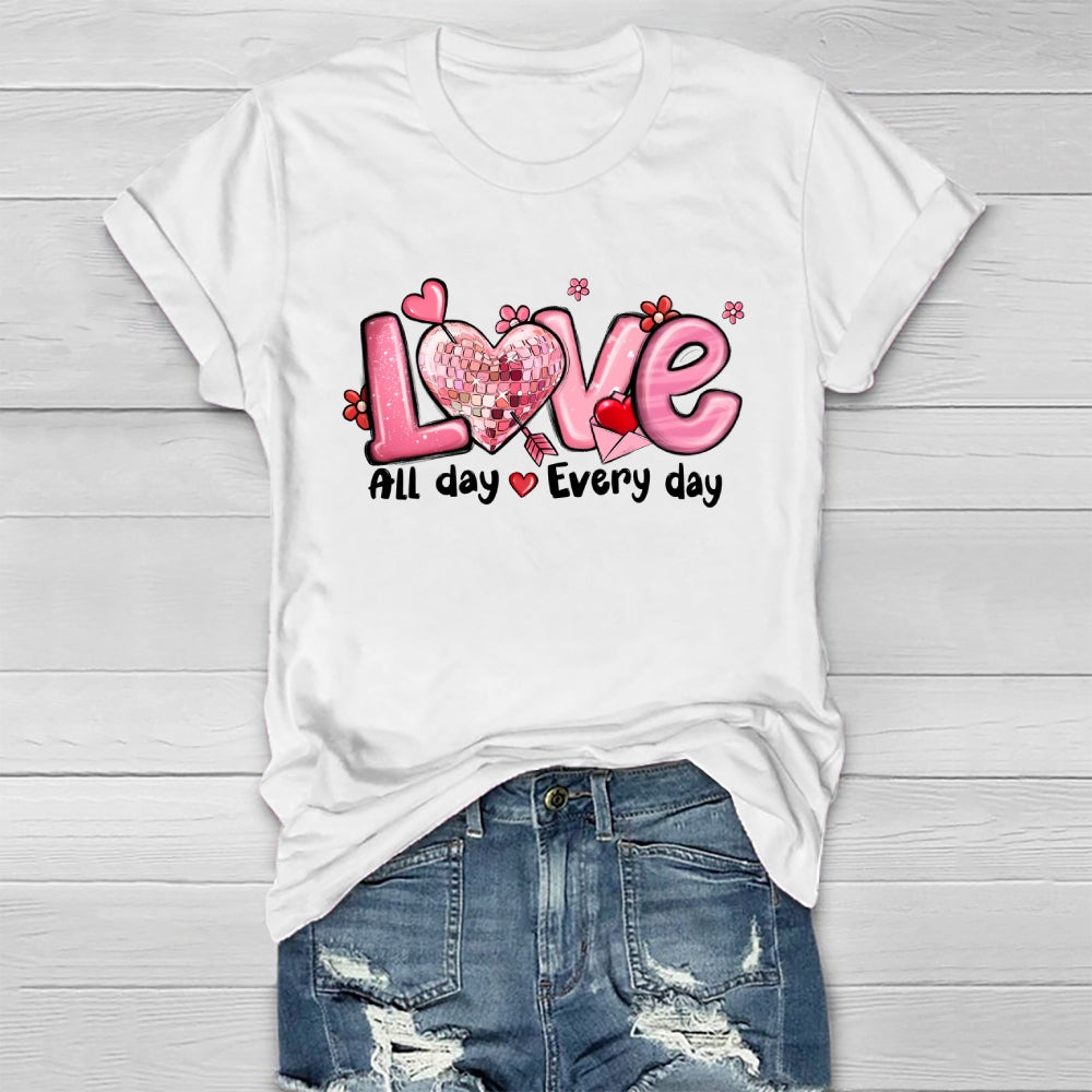 Love All Day Every Day Healthwear T-shirt