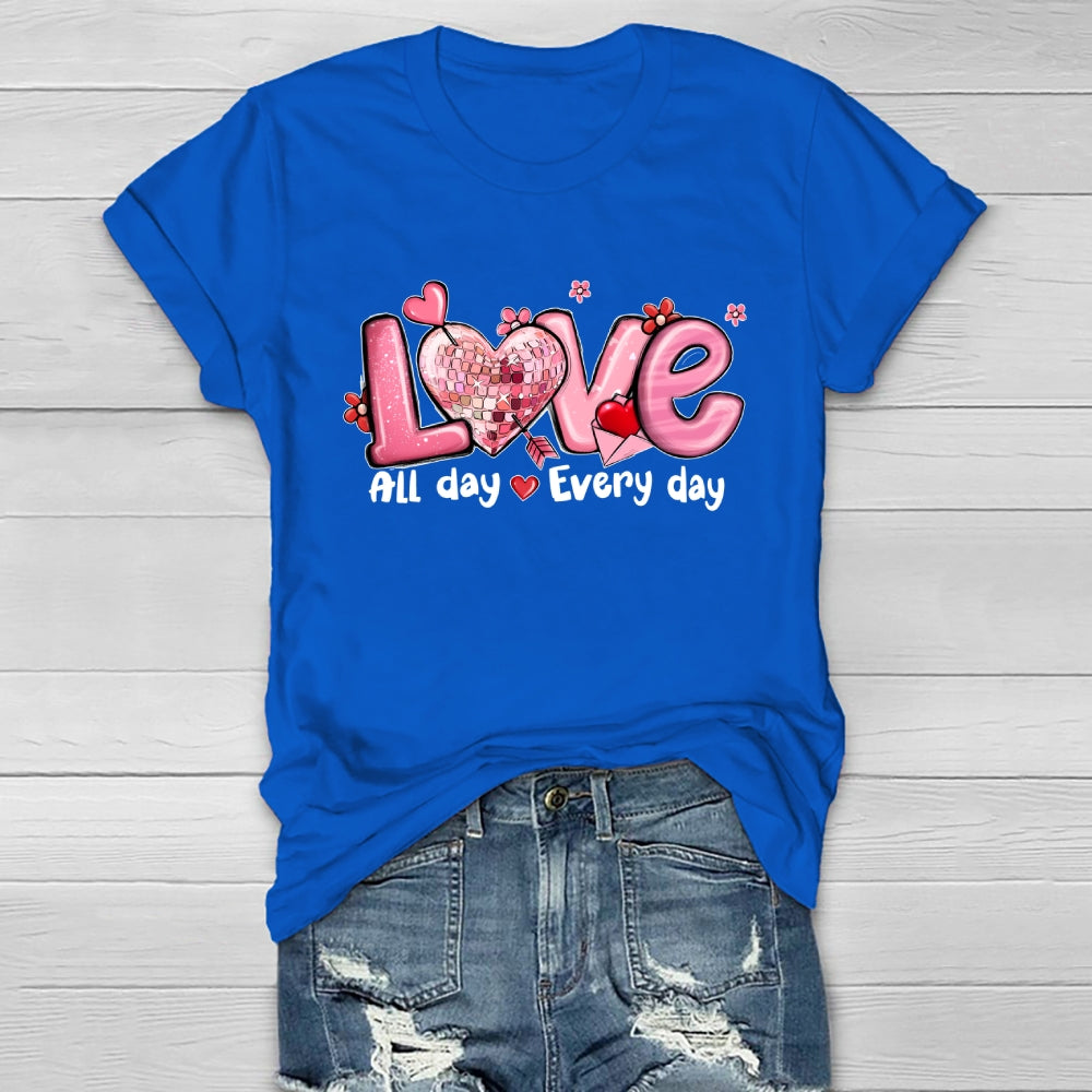 Love All Day Every Day Healthwear T-shirt