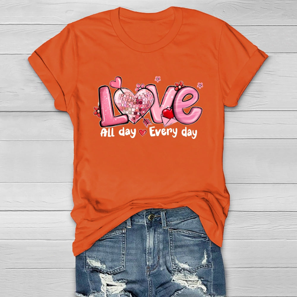 Love All Day Every Day Healthwear T-shirt