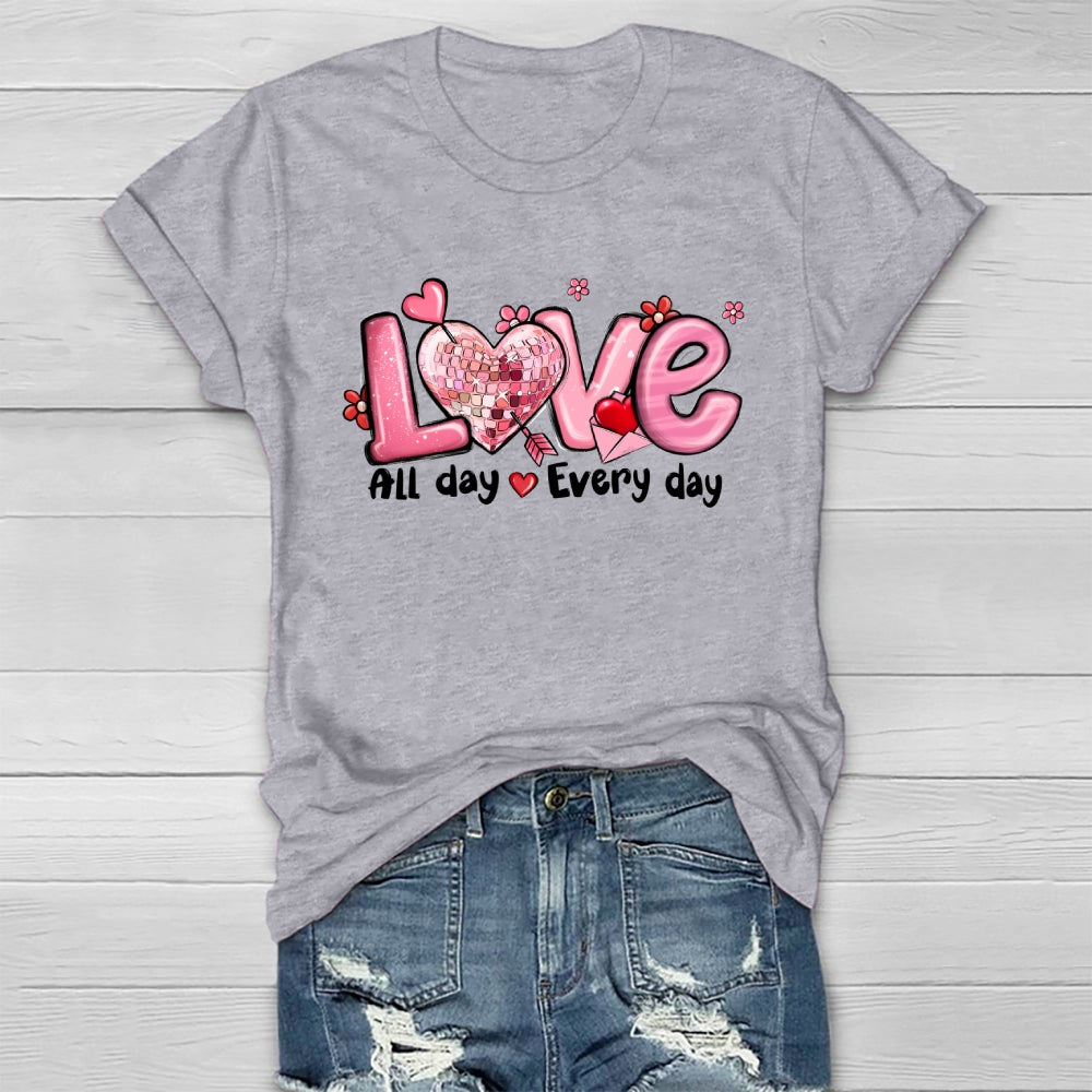 Love All Day Every Day Healthwear T-shirt