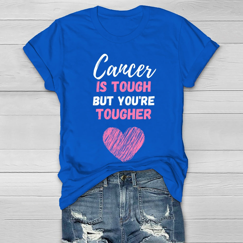 Cancer Is Tough  But You Are Tougher  Healthwear T-shirt