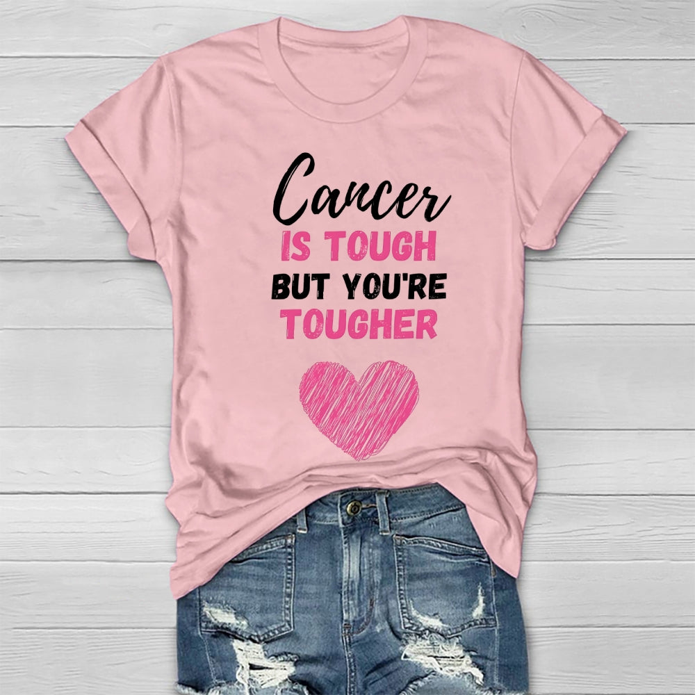 Cancer Is Tough  But You Are Tougher  Healthwear T-shirt