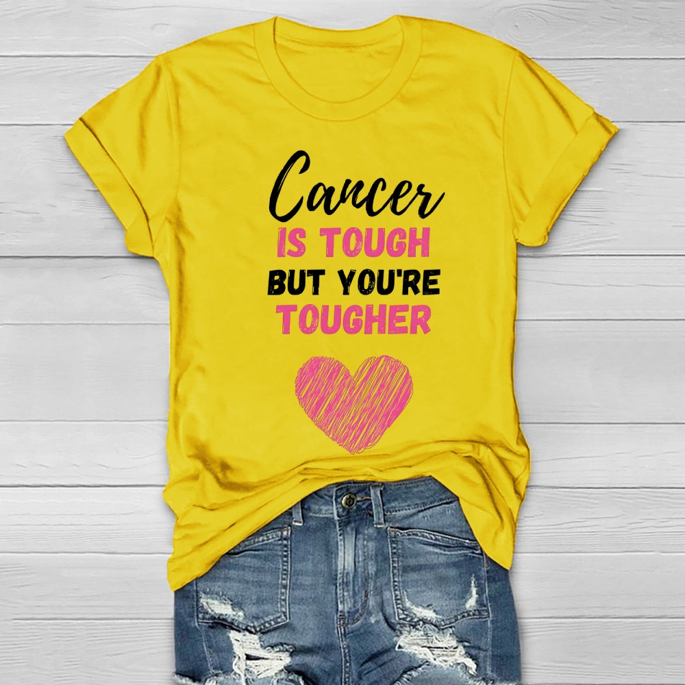 Cancer Is Tough  But You Are Tougher  Healthwear T-shirt