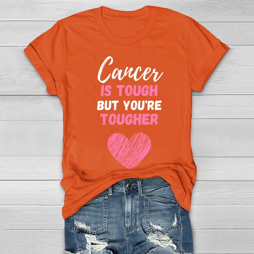 Cancer Is Tough  But You Are Tougher  Healthwear T-shirt
