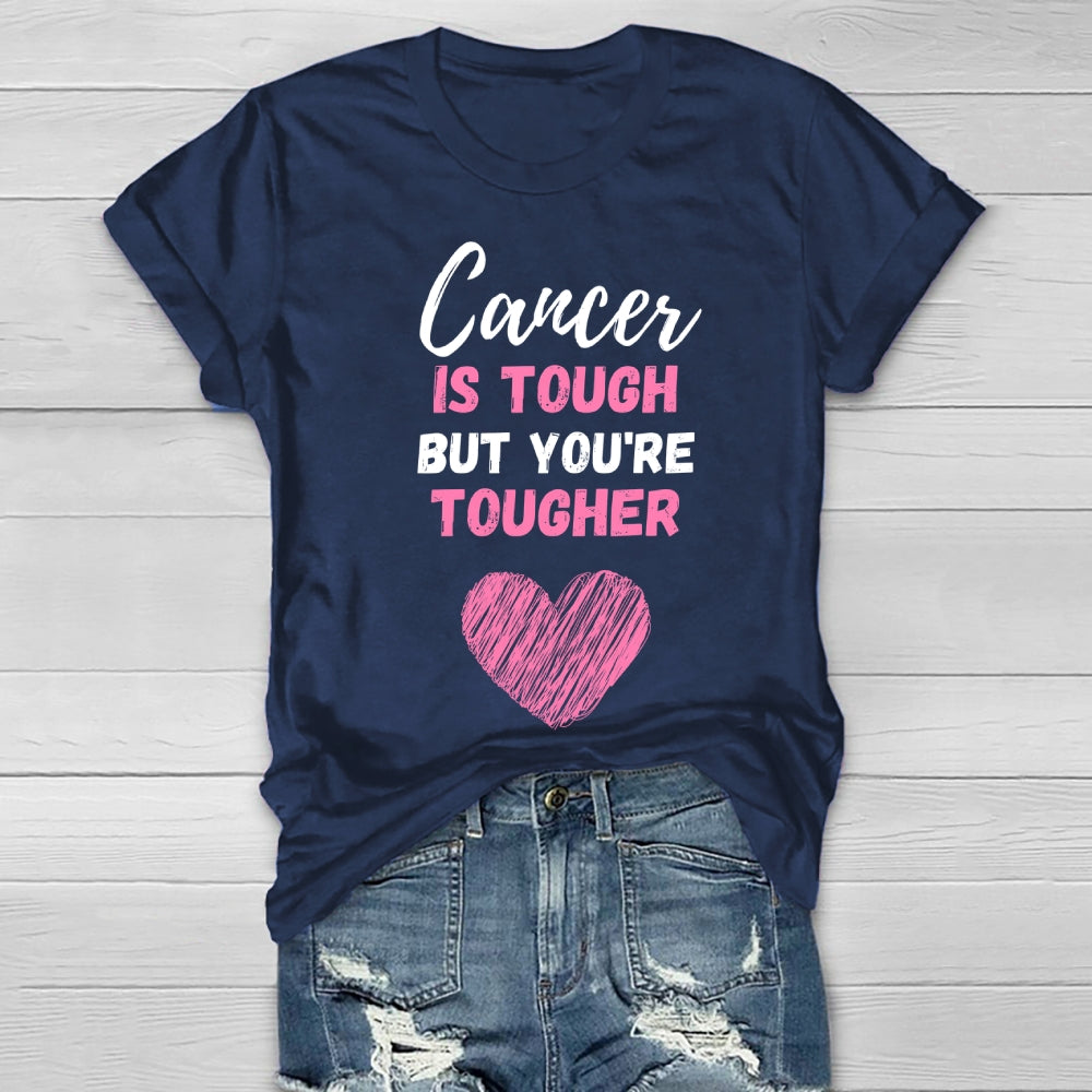 Cancer Is Tough  But You Are Tougher  Healthwear T-shirt