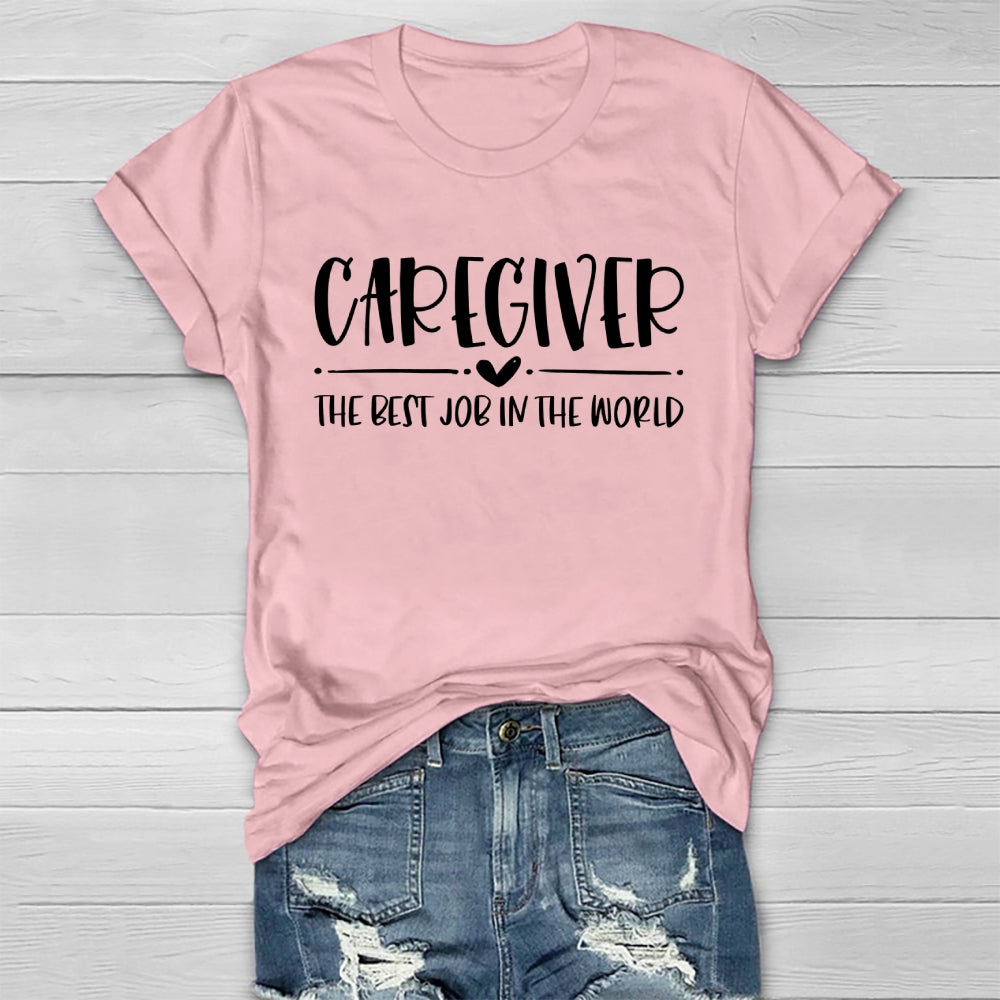 Caregiver The Best Job  In The World Healthwear T-shirt