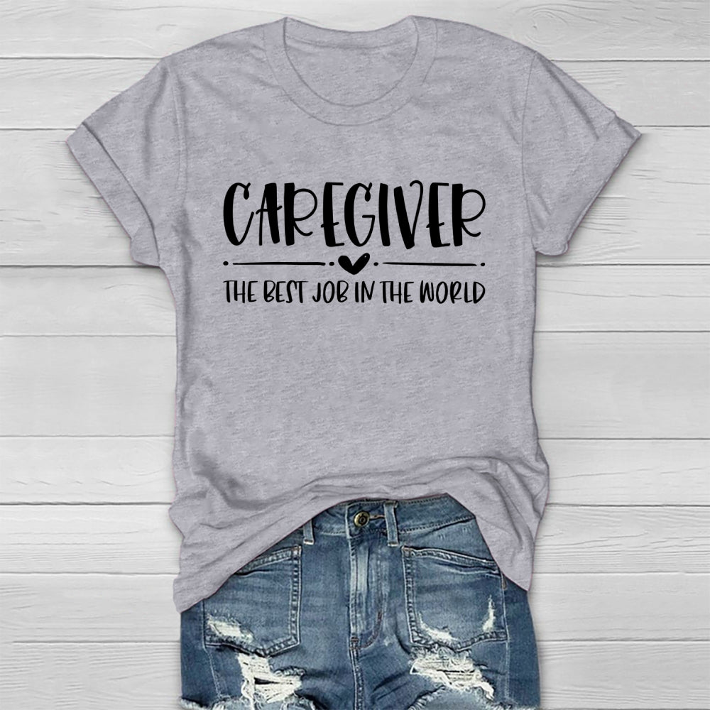 Caregiver The Best Job  In The World Healthwear T-shirt