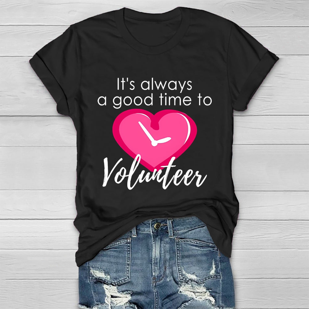It's Always A Good Time To Volunteer Healthwear T-shirt