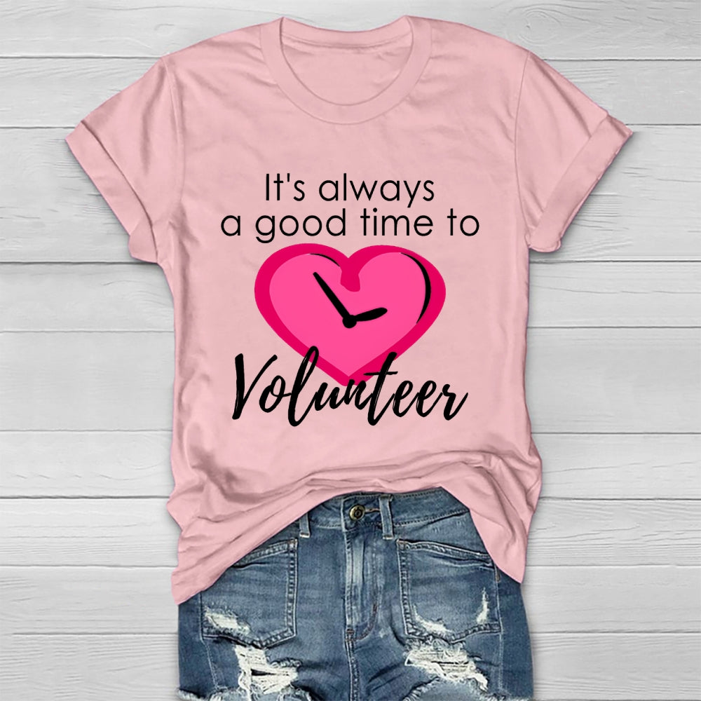 It's Always A Good Time To Volunteer Healthwear T-shirt