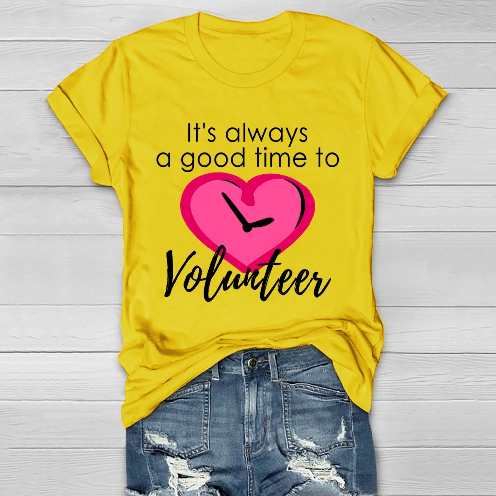 It's Always A Good Time To Volunteer Healthwear T-shirt