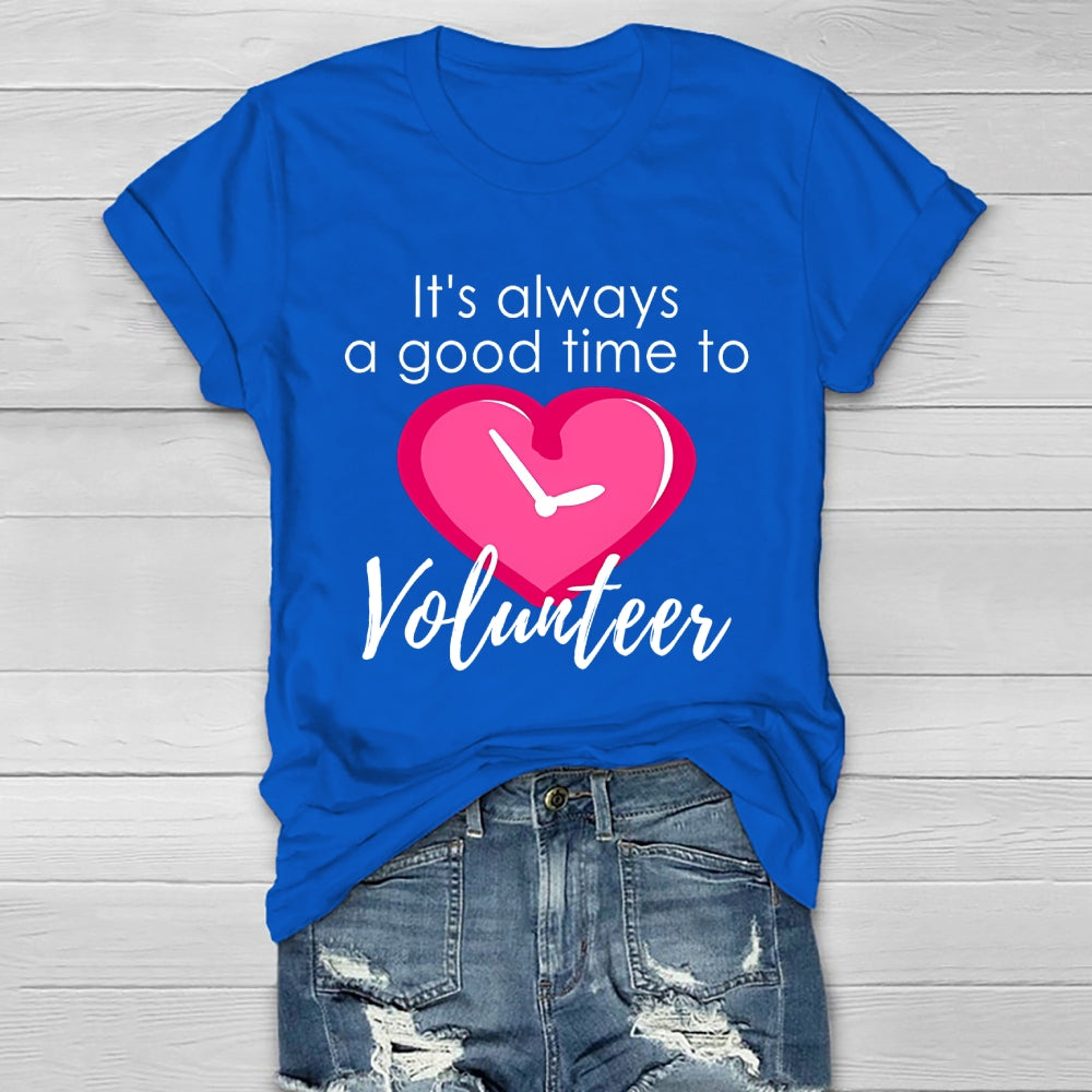 It's Always A Good Time To Volunteer Healthwear T-shirt