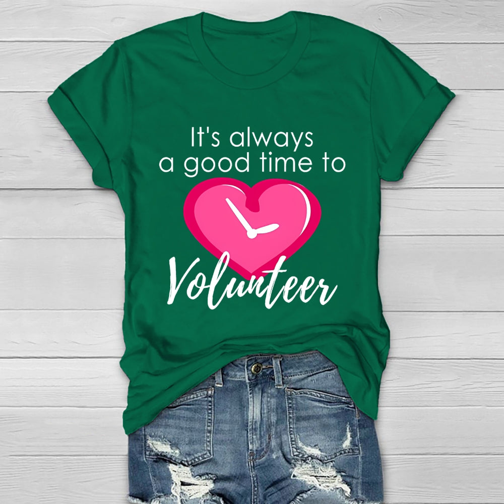 It's Always A Good Time To Volunteer Healthwear T-shirt