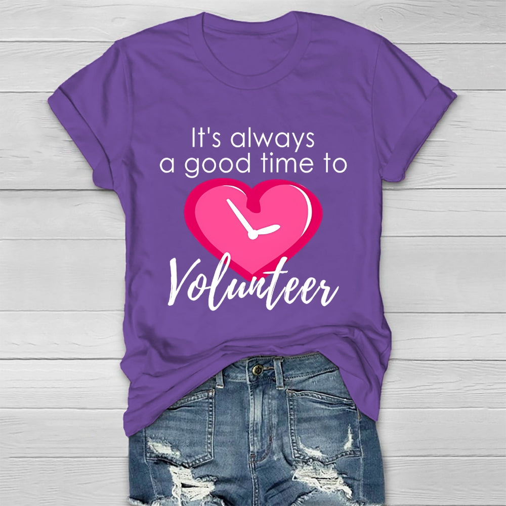 It's Always A Good Time To Volunteer Healthwear T-shirt