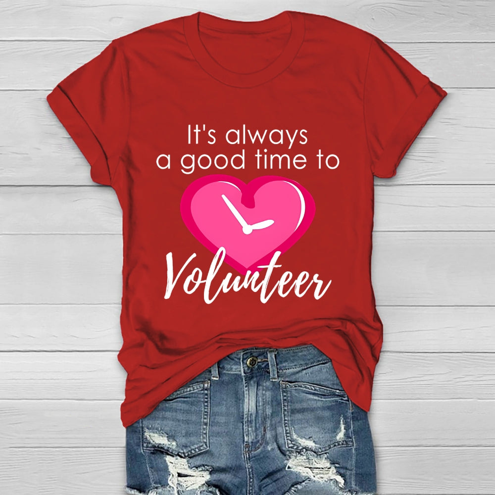 It's Always A Good Time To Volunteer Healthwear T-shirt