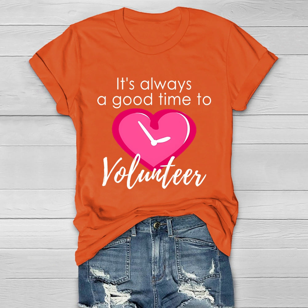 It's Always A Good Time To Volunteer Healthwear T-shirt