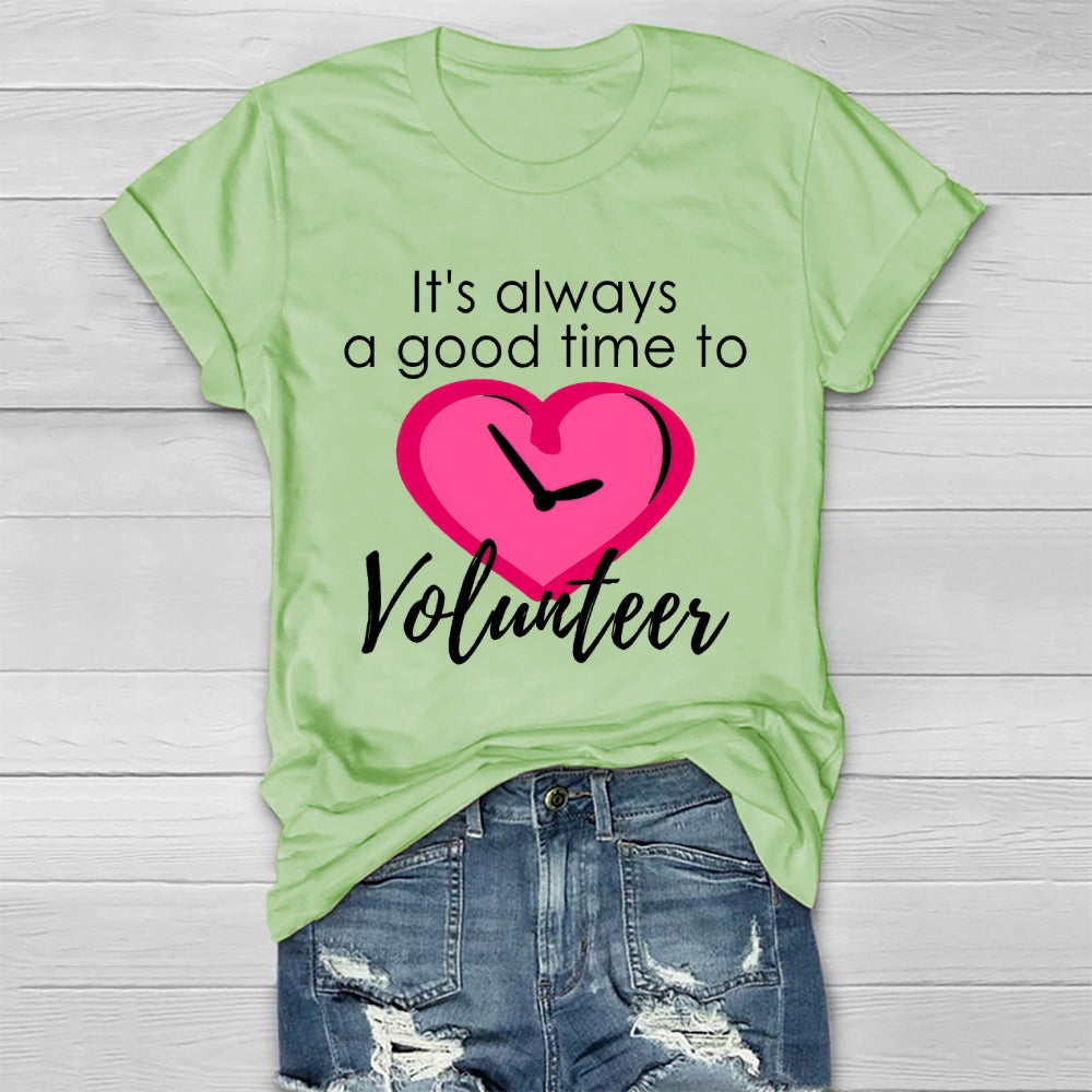 It's Always A Good Time To Volunteer Healthwear T-shirt