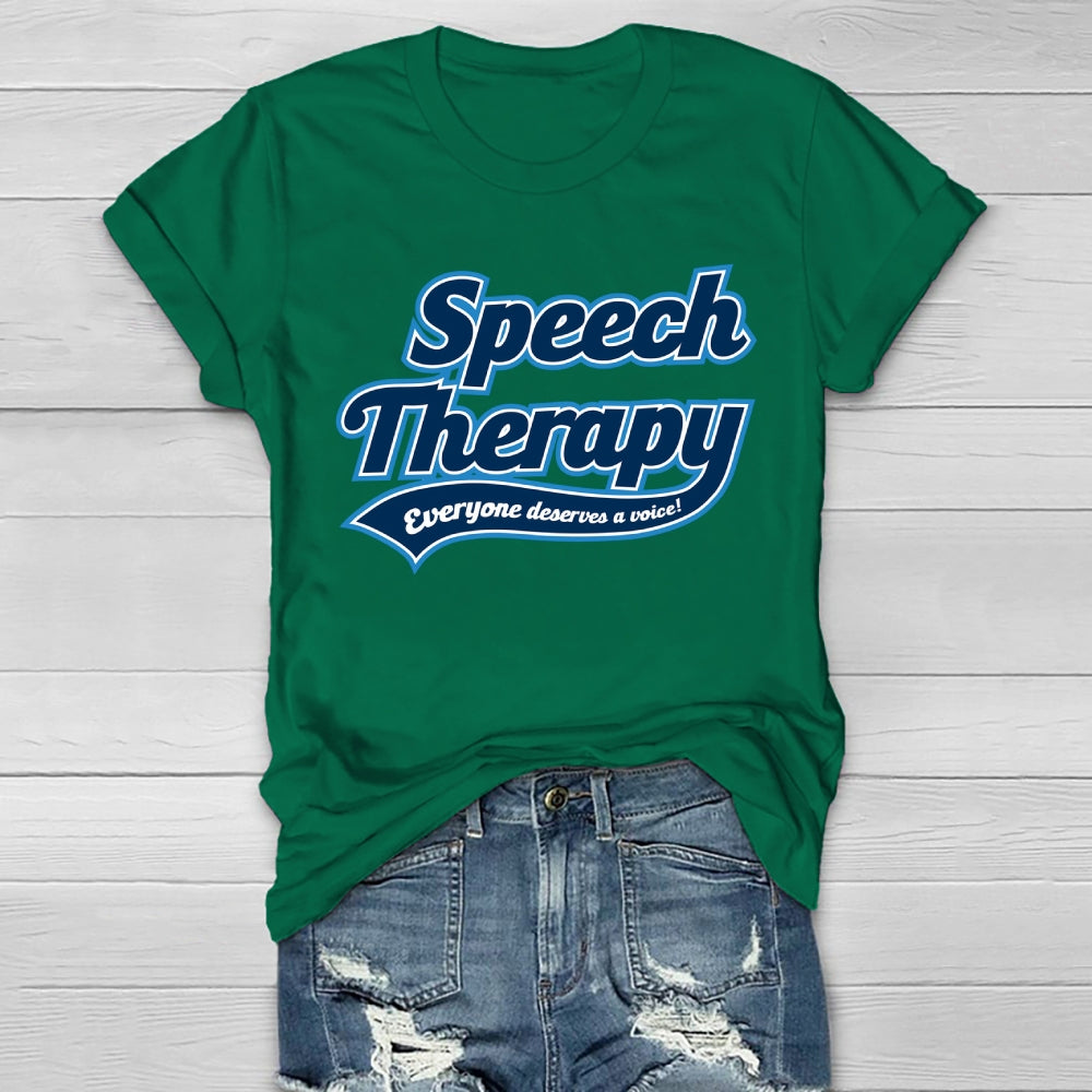 Speech Therapy Everyone Deserve A Voice  Healthwear T-shirt