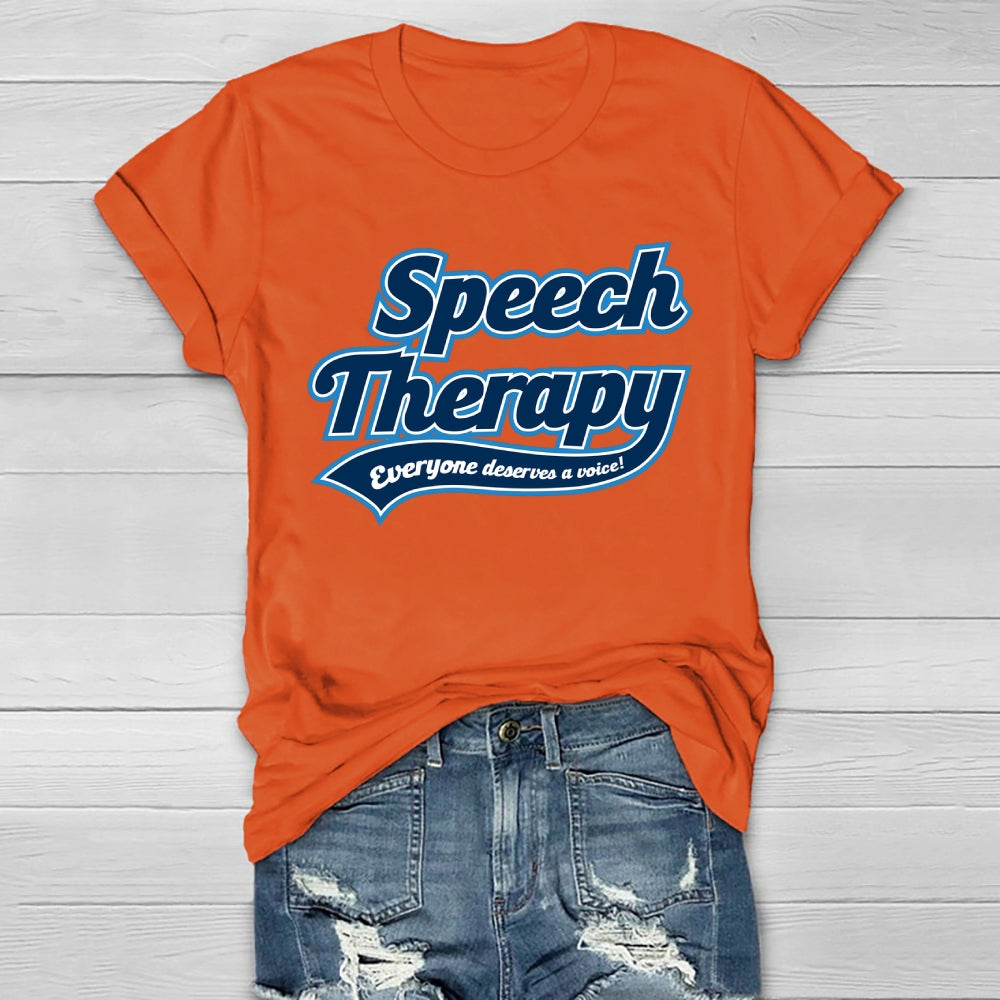 Speech Therapy Everyone Deserve A Voice  Healthwear T-shirt