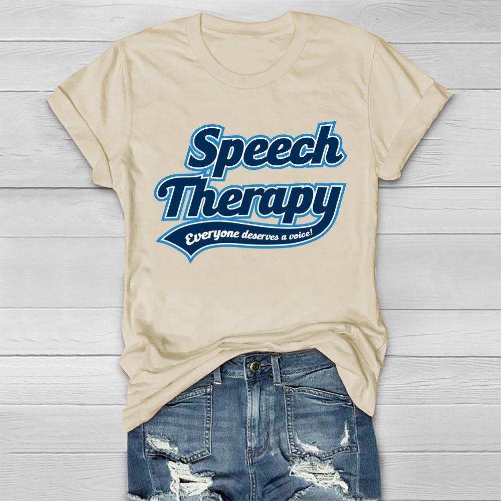 Speech Therapy Everyone Deserve A Voice  Healthwear T-shirt