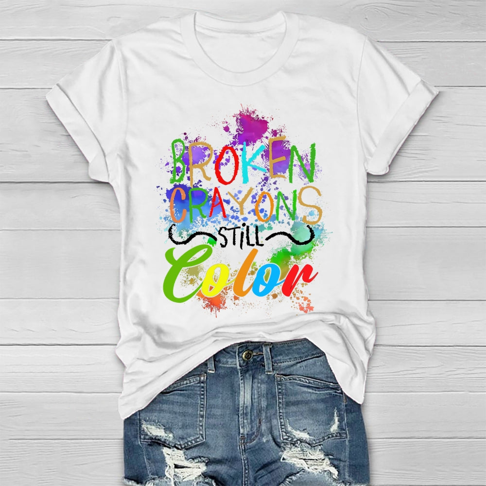 Broken Crayons Still Color Mental Health Matters Awareness  Healthwear T-shirt