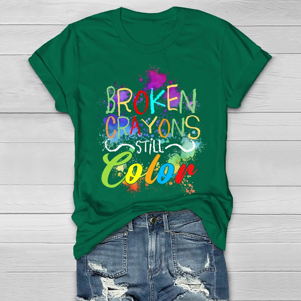 Broken Crayons Still Color Mental Health Matters Awareness  Healthwear T-shirt