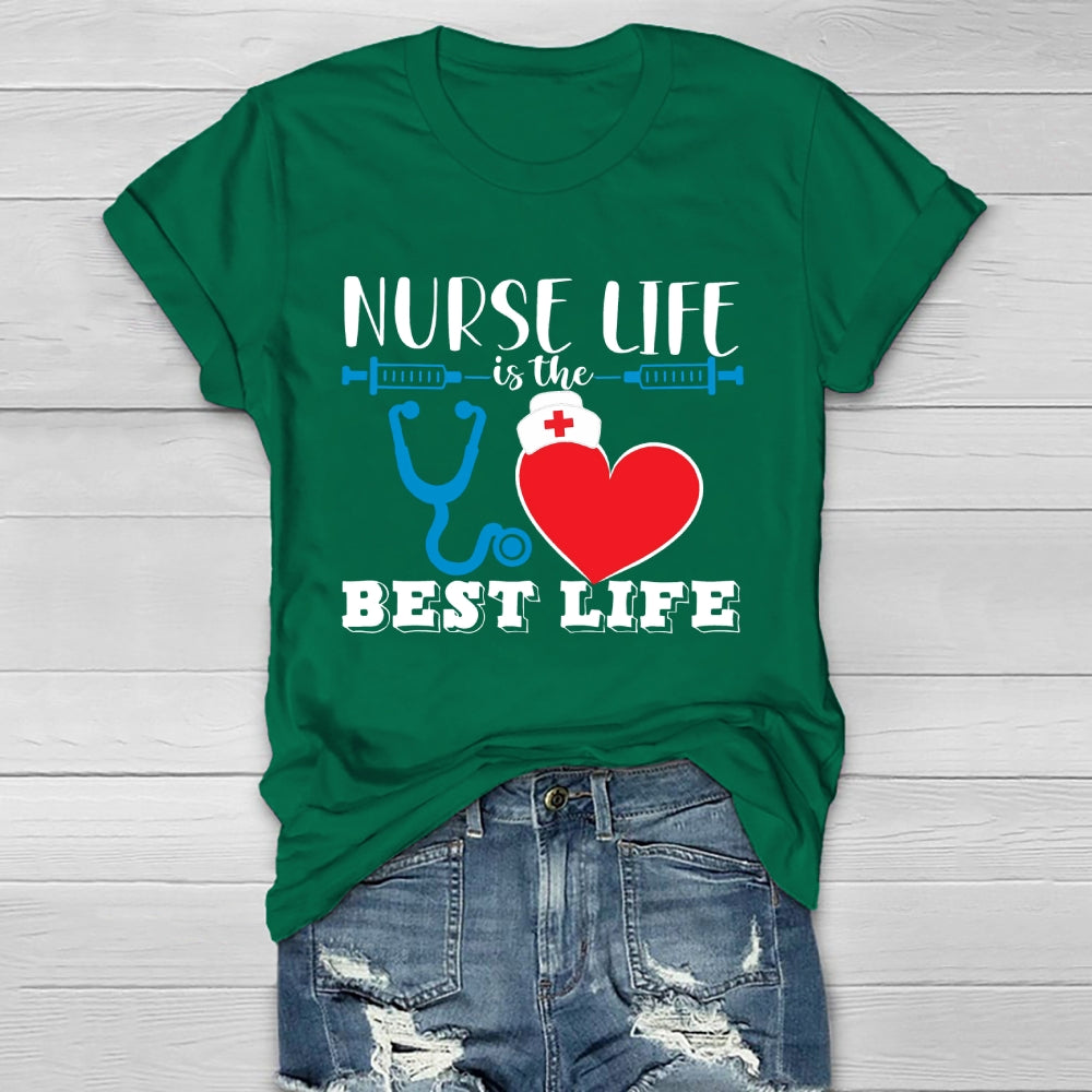 Nurse Life Is The Best Life  Healthwear T-shirt