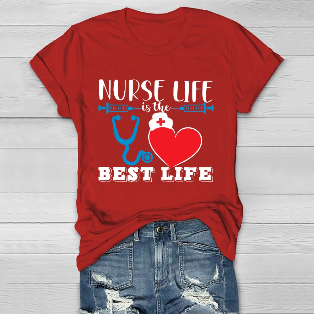 Nurse Life Is The Best Life  Healthwear T-shirt