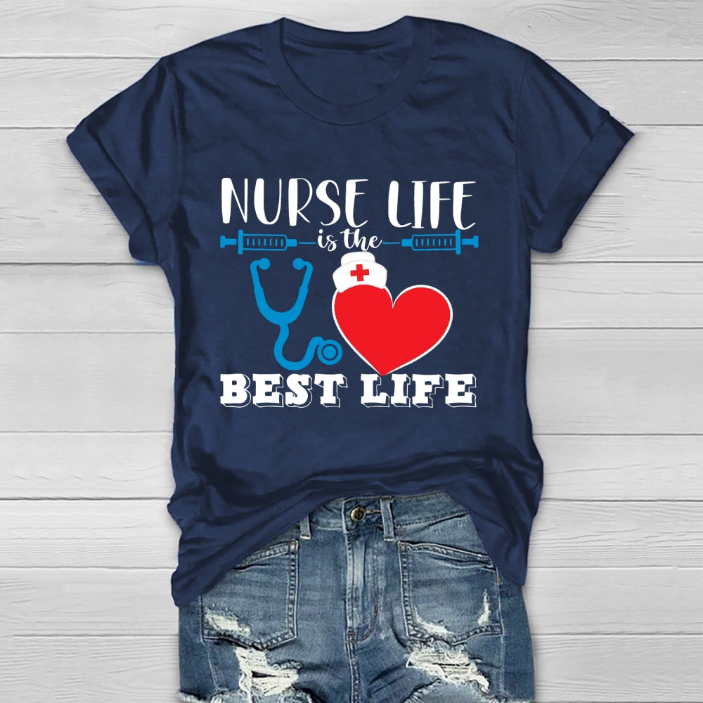 Nurse Life Is The Best Life  Healthwear T-shirt