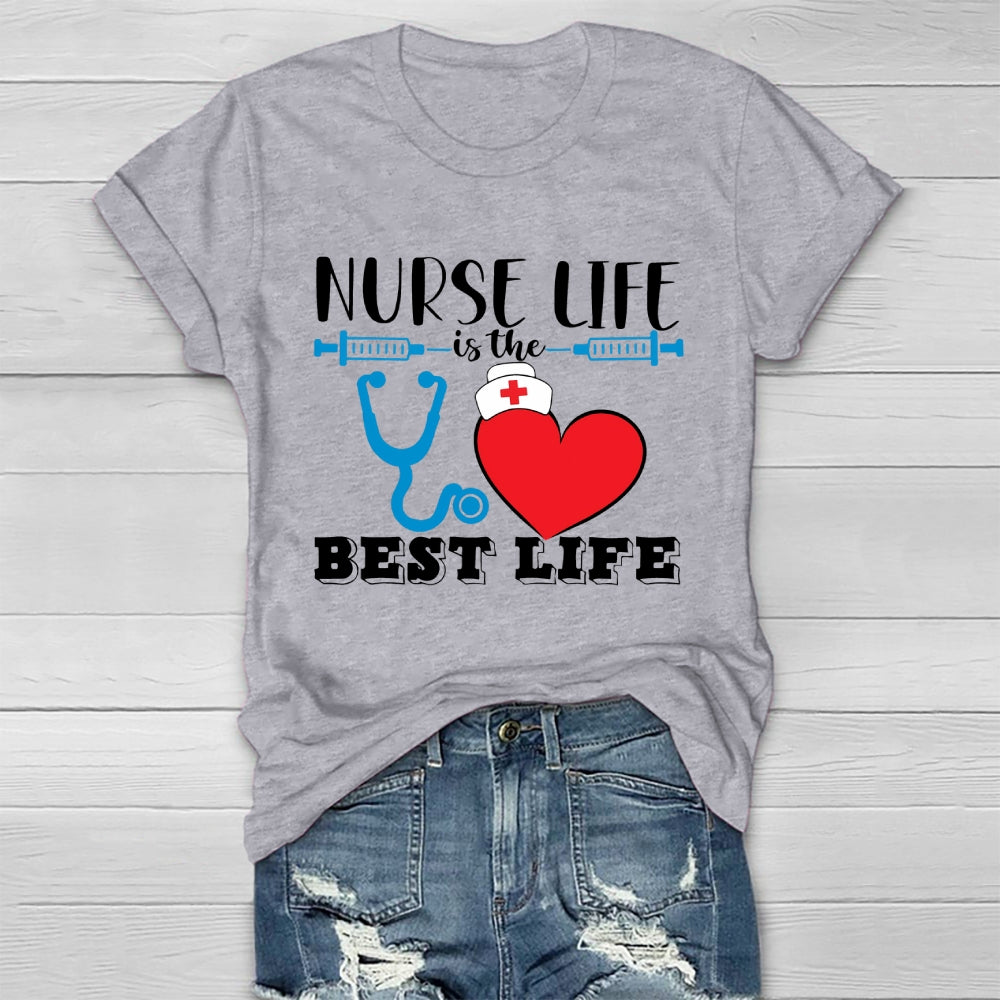 Nurse Life Is The Best Life  Healthwear T-shirt
