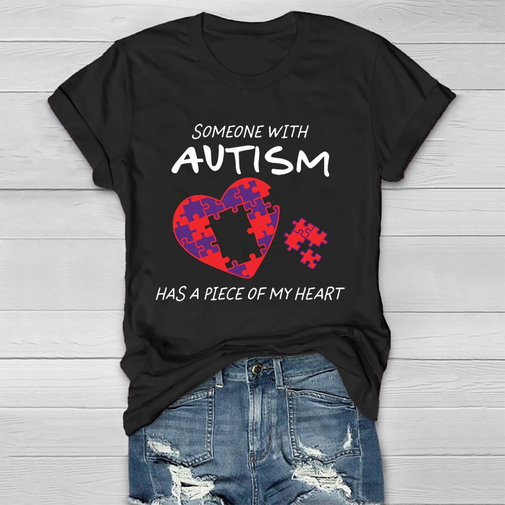 Someone With Autism Has A Piece Of My Heart Healthwear T-shirt