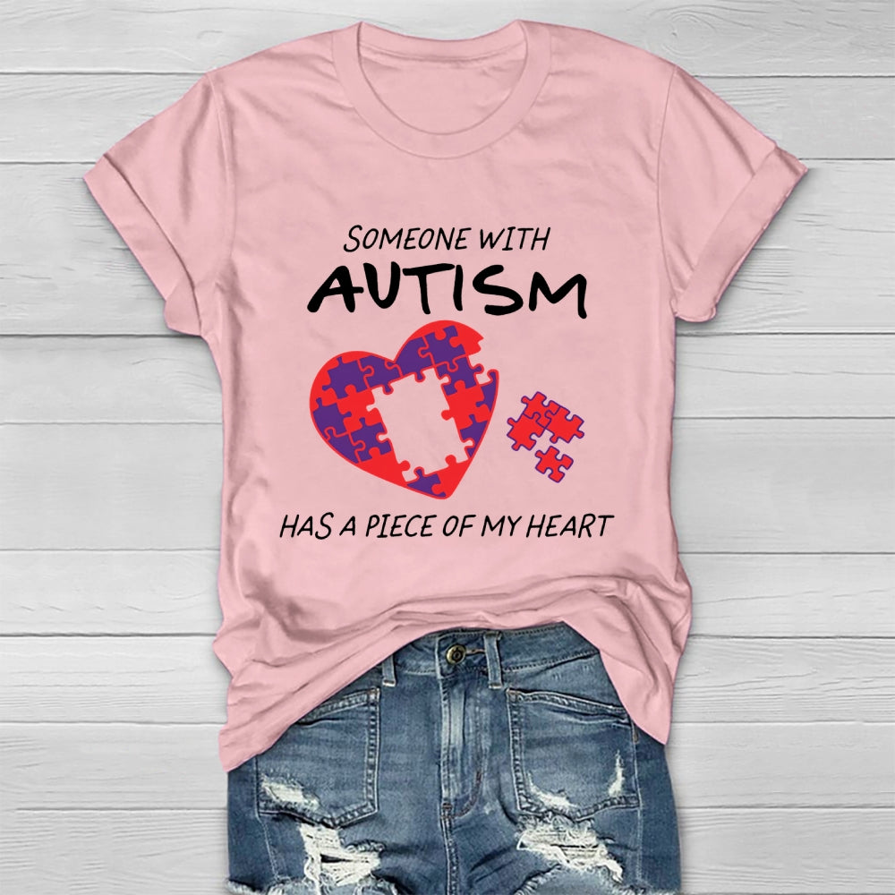 Someone With Autism Has A Piece Of My Heart Healthwear T-shirt