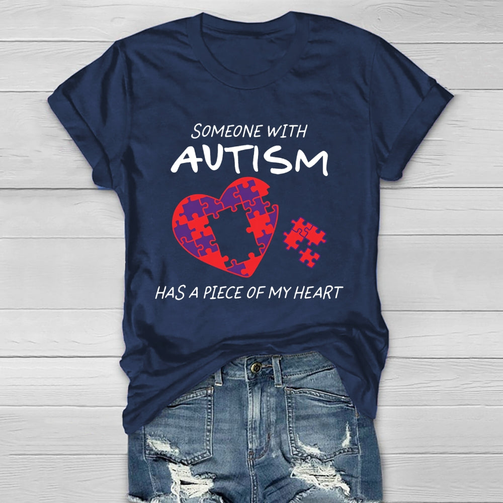 Someone With Autism Has A Piece Of My Heart Healthwear T-shirt