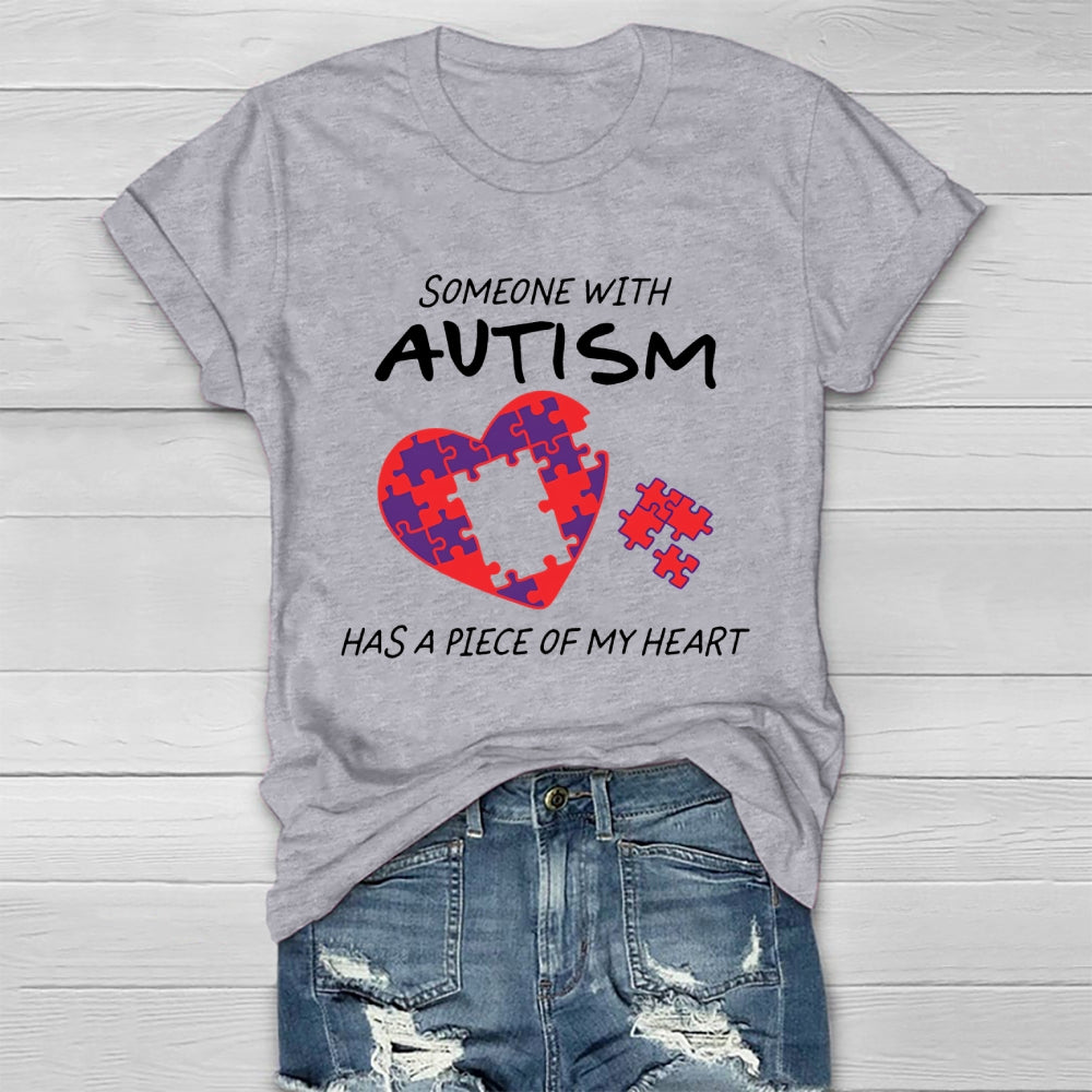 Someone With Autism Has A Piece Of My Heart Healthwear T-shirt