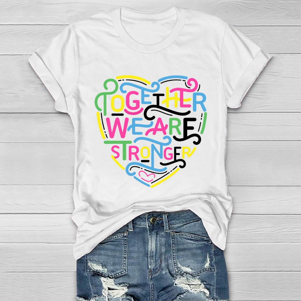 Together We Are Stronger Healthwear T-shirt