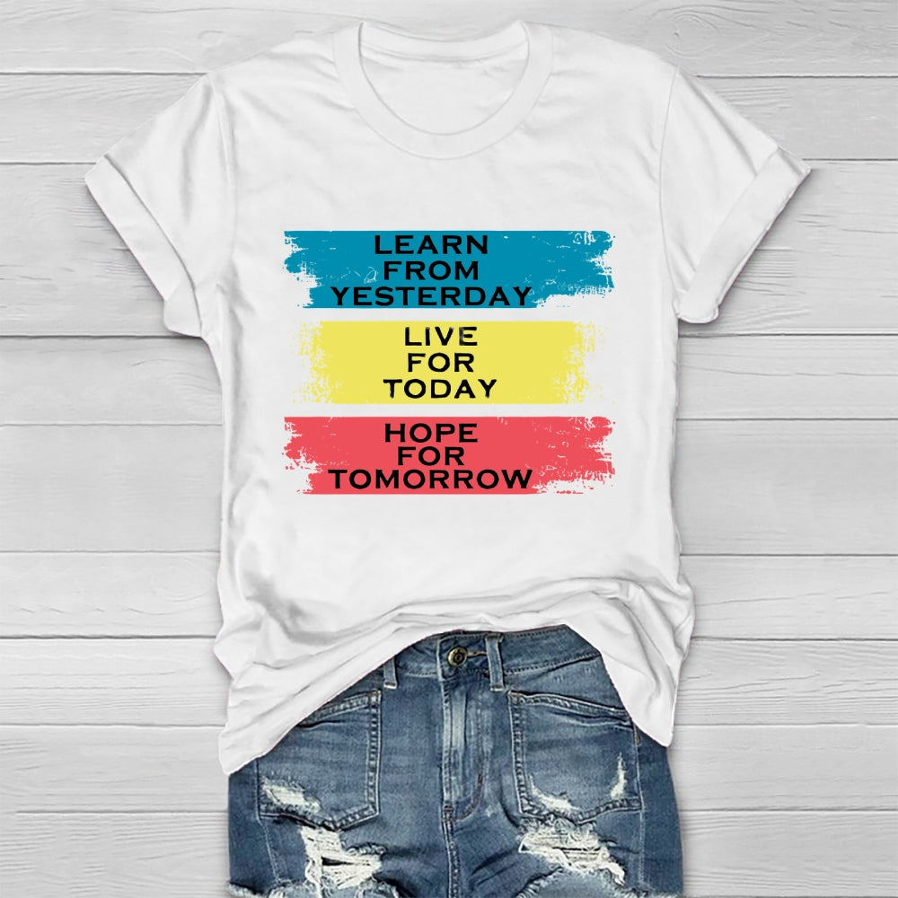 Learn From Yesterday Live For Today Hope For Tomorrow Healthwear T-shirt
