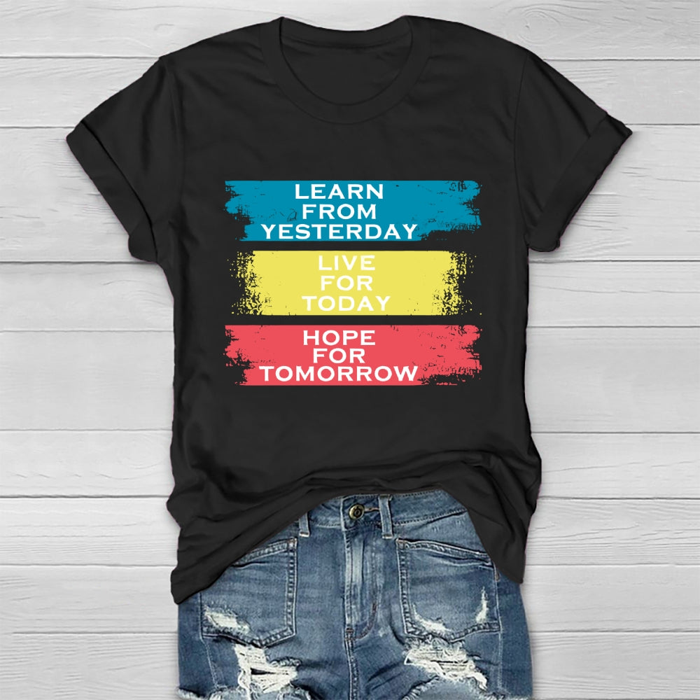 Learn From Yesterday Live For Today Hope For Tomorrow Healthwear T-shirt
