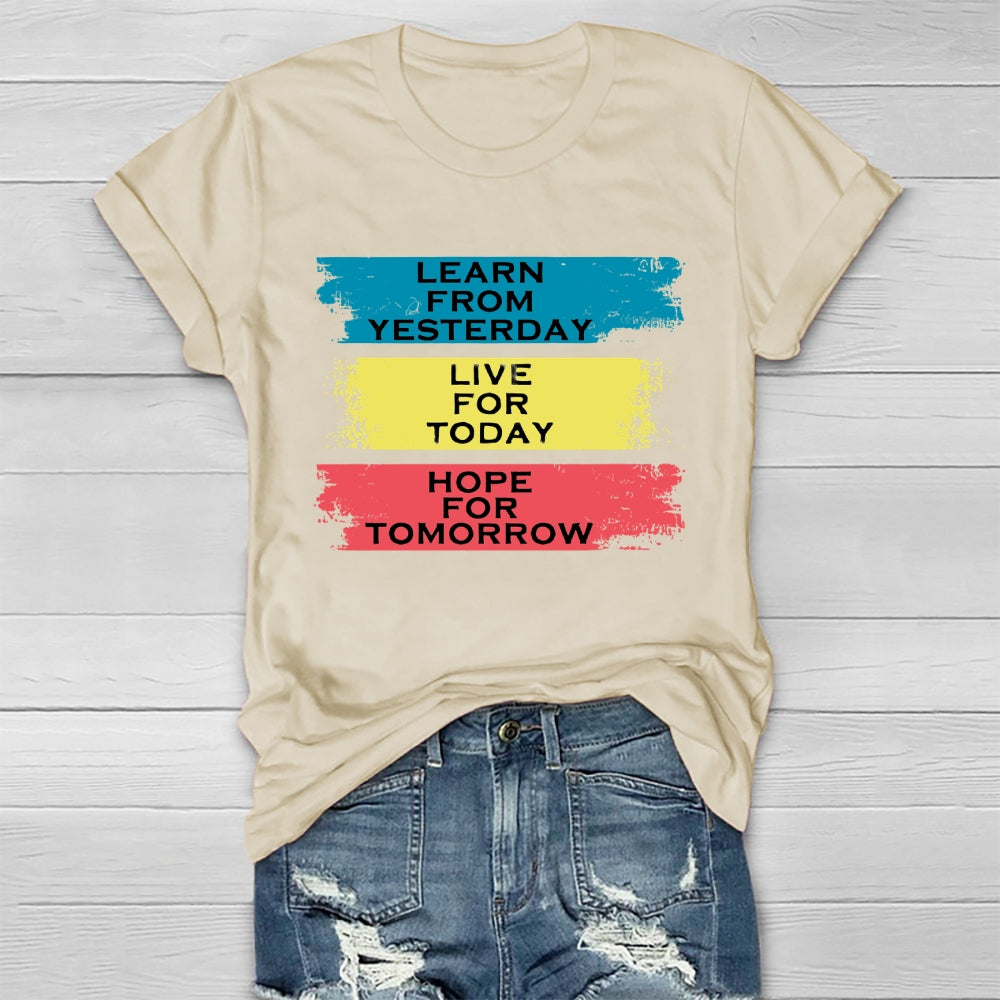 Learn From Yesterday Live For Today Hope For Tomorrow Healthwear T-shirt
