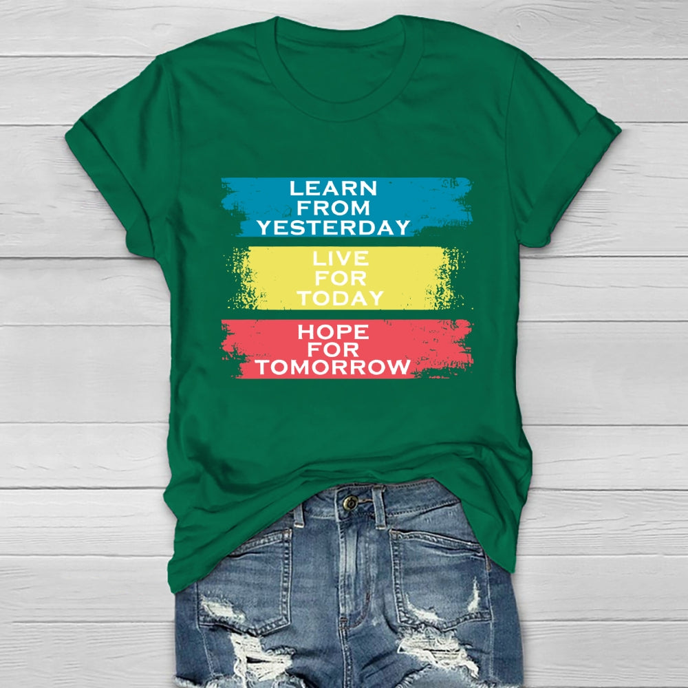 Learn From Yesterday Live For Today Hope For Tomorrow Healthwear T-shirt