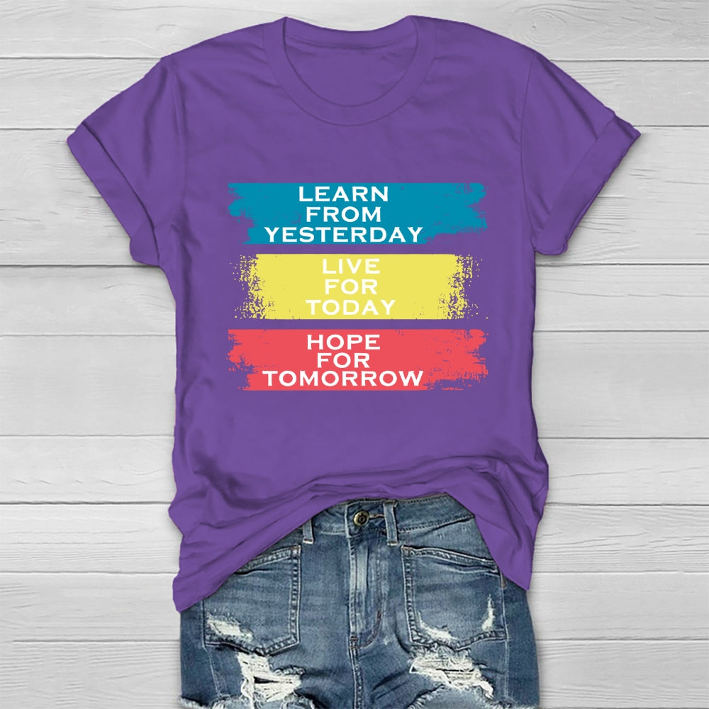 Learn From Yesterday Live For Today Hope For Tomorrow Healthwear T-shirt