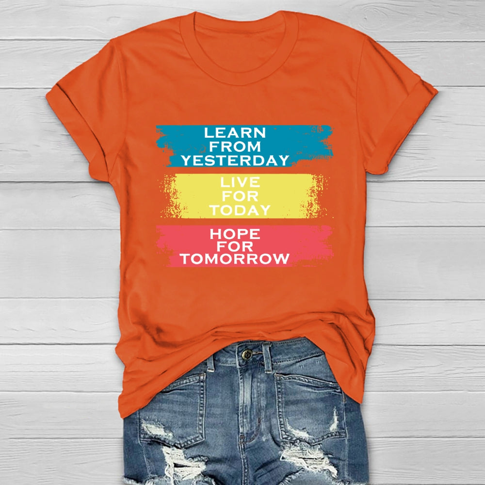 Learn From Yesterday Live For Today Hope For Tomorrow Healthwear T-shirt
