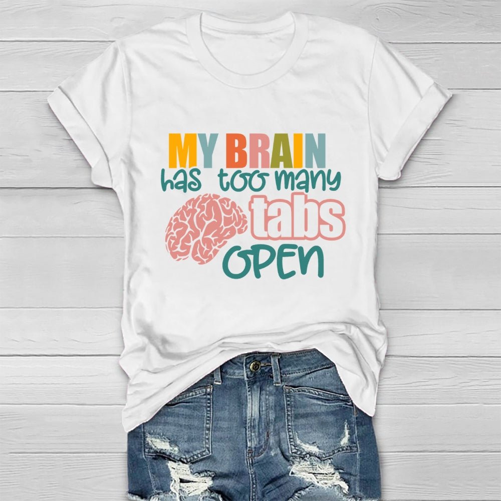 My Brain Has Too Many Tabs Open Healthwear T-shirt