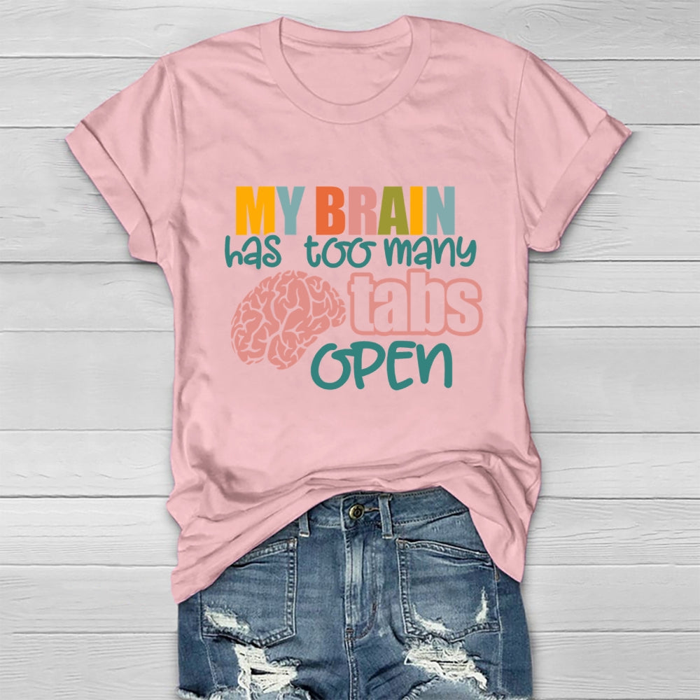 My Brain Has Too Many Tabs Open Healthwear T-shirt