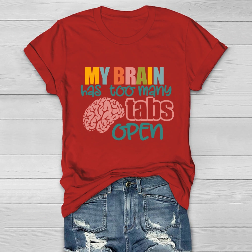 My Brain Has Too Many Tabs Open Healthwear T-shirt