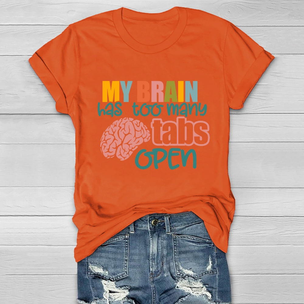 My Brain Has Too Many Tabs Open Healthwear T-shirt