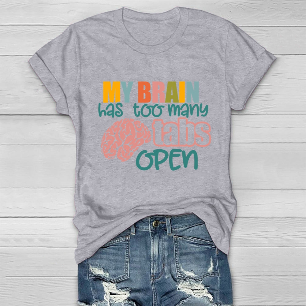 My Brain Has Too Many Tabs Open Healthwear T-shirt