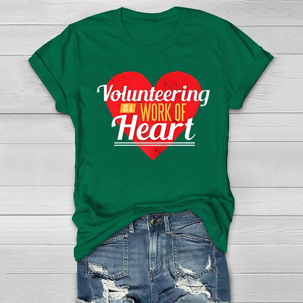 Volunteering Is A Work Of Heart Volunteer Healthwear T-shirt