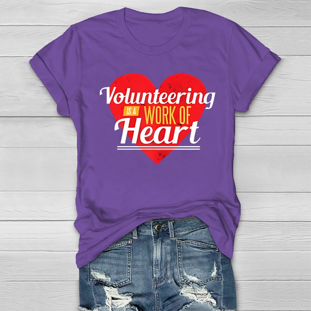 Volunteering Is A Work Of Heart Volunteer Healthwear T-shirt