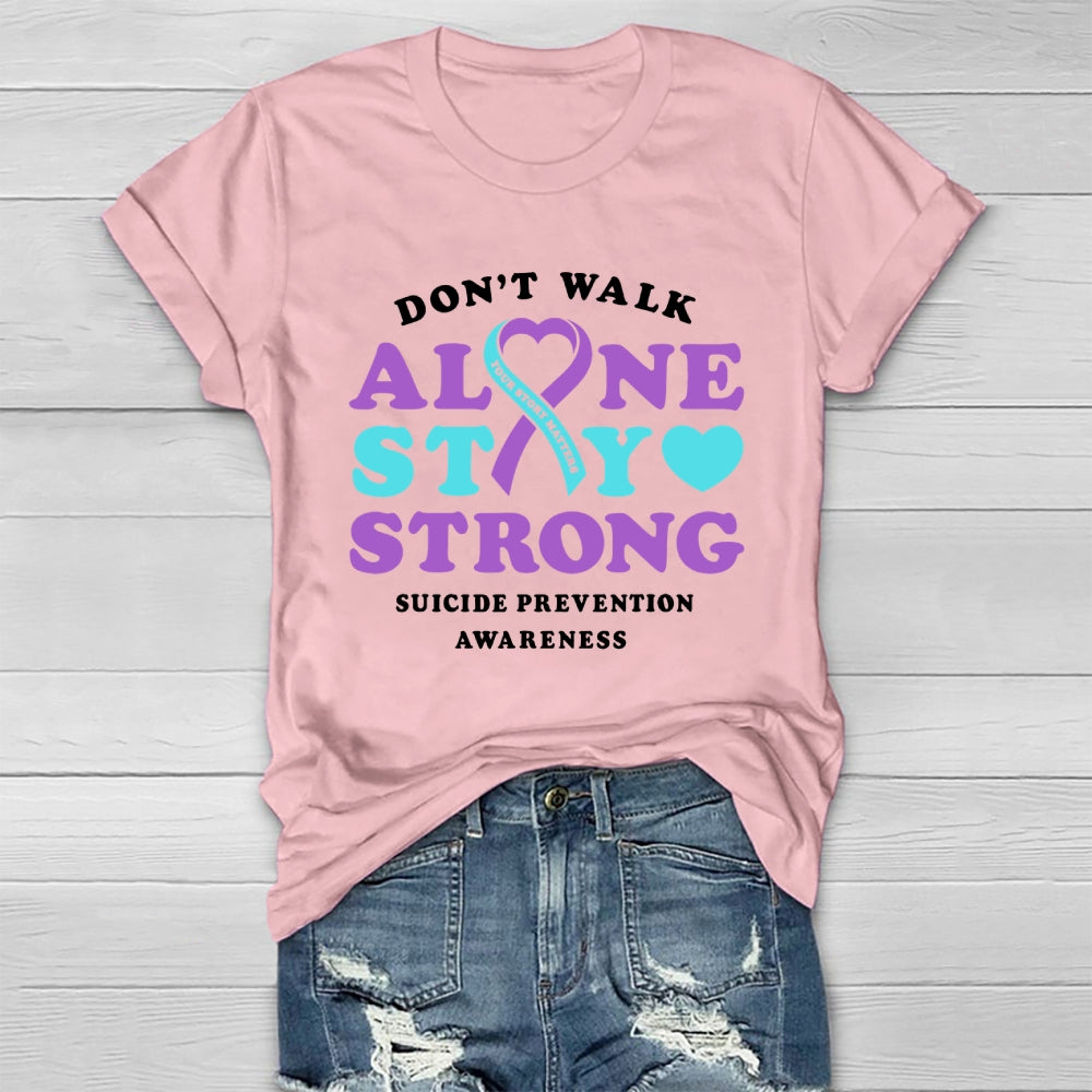 Don't Walk Alone Stay Strong Suicide Prevention Awareness Healthwear T-shirt